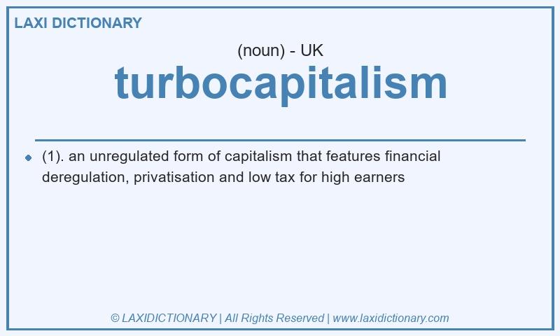 Definition turbocapitalism in British English
