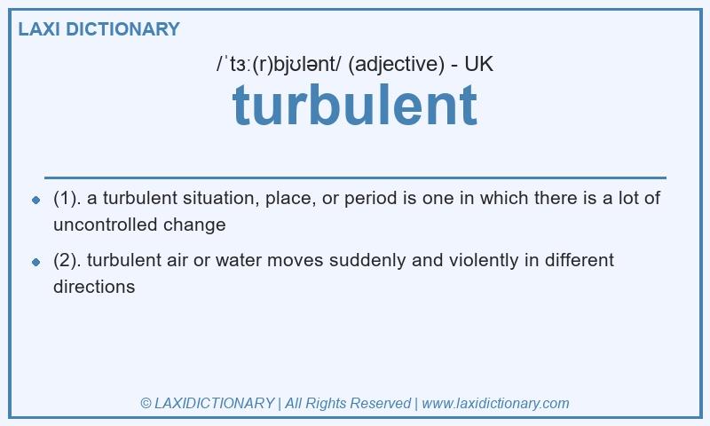 Definition turbulent in British English