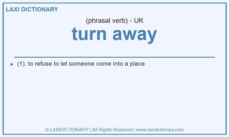 Definition turn away in British English