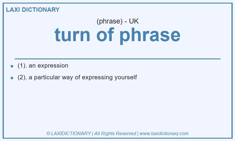 Definition turn of phrase in British English