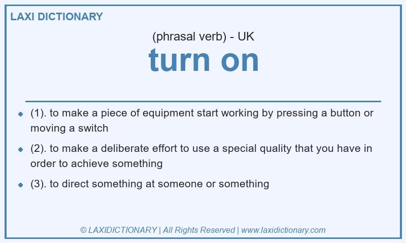 Definition turn on in British English
