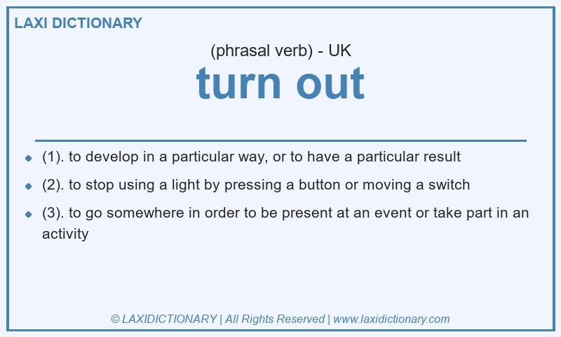 Definition turn out in British English