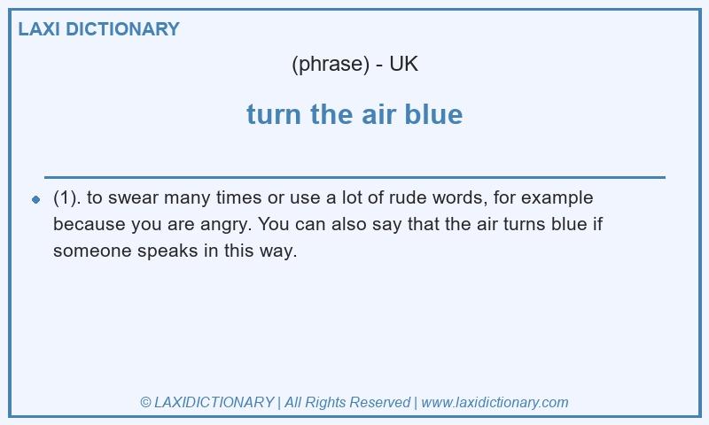 Definition turn the air blue in British English
