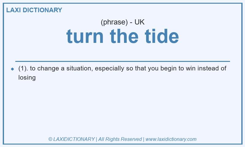 Definition turn the tide in British English