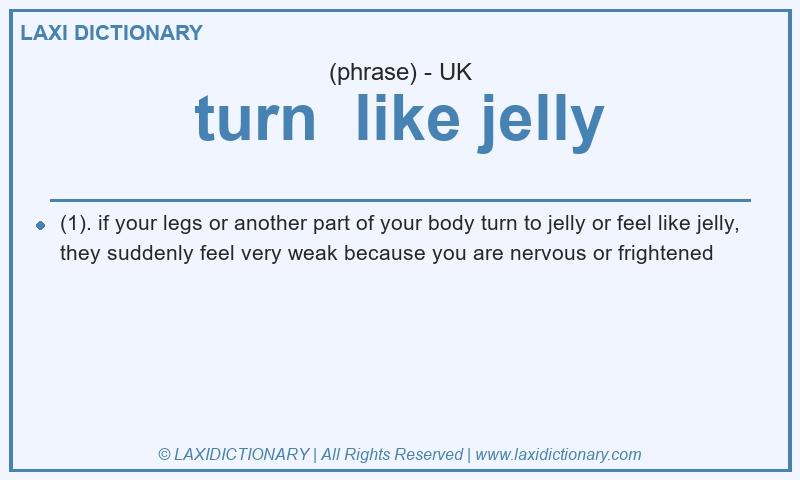 Definition turn  like jelly in British English