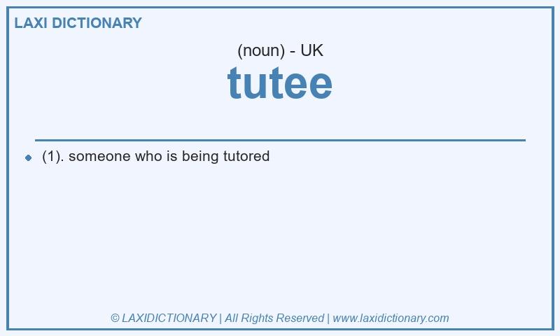 Definition tutee in British English