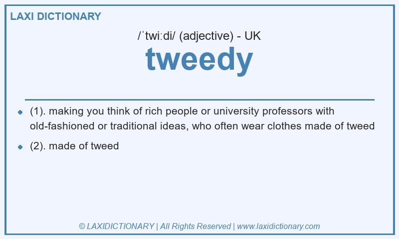 Definition tweedy in British English