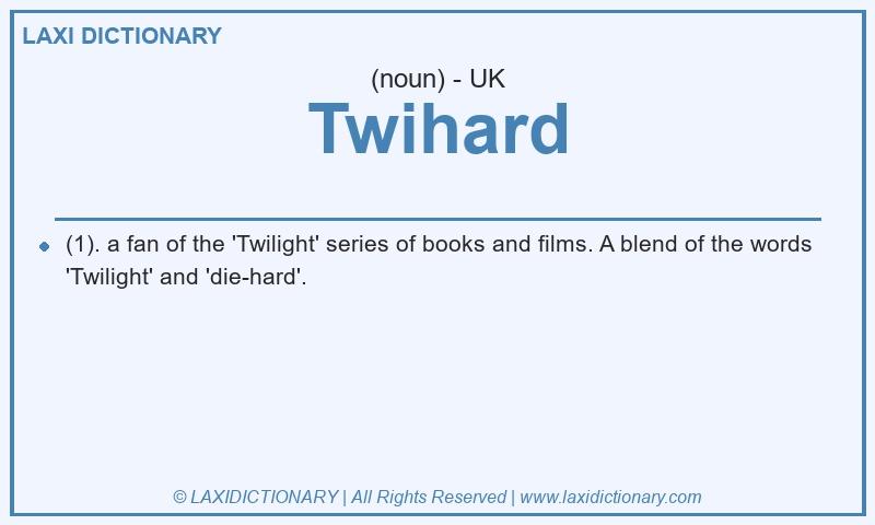 Definition Twihard in British English
