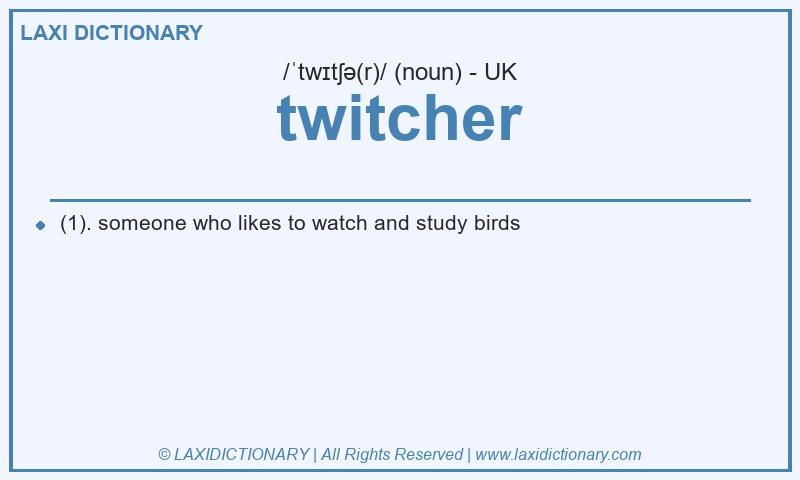 Definition twitcher in British English
