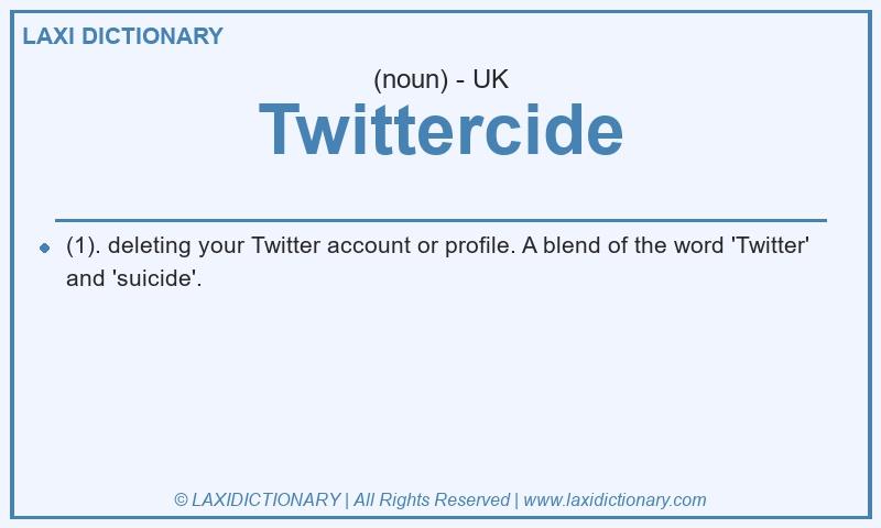 Definition Twittercide in British English