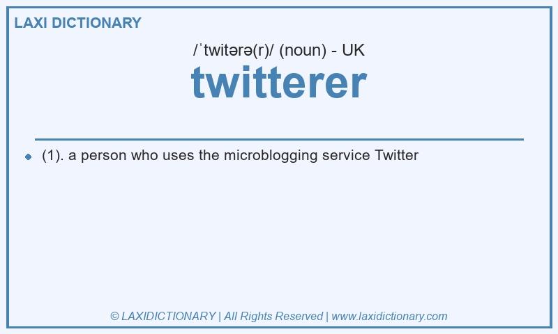 Definition twitterer in British English