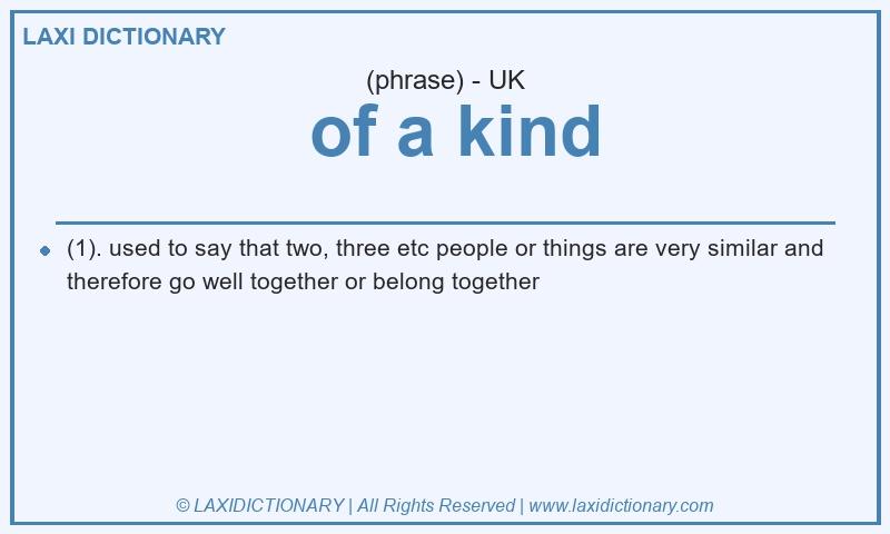 Definition  of a kind in British English