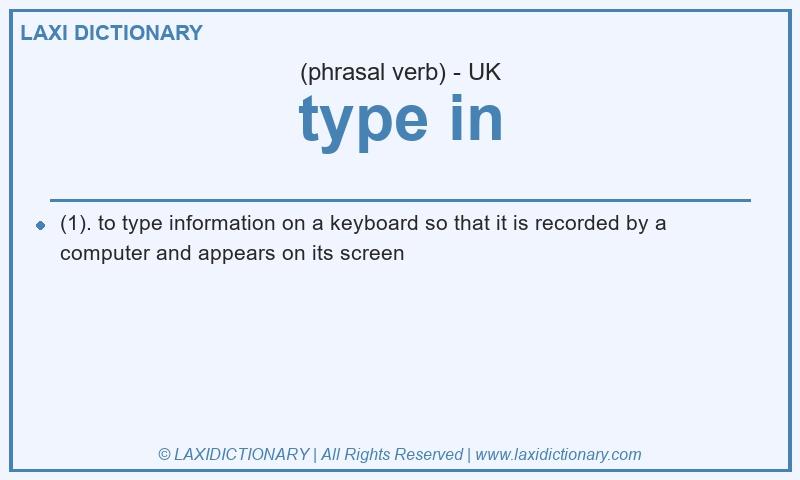 Definition type in in British English