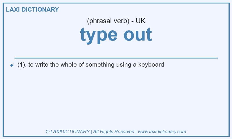 Definition type out in British English