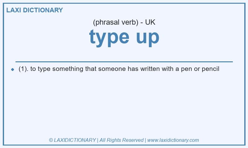 Definition type up in British English