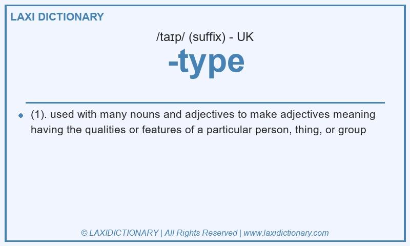 Definition -type in British English