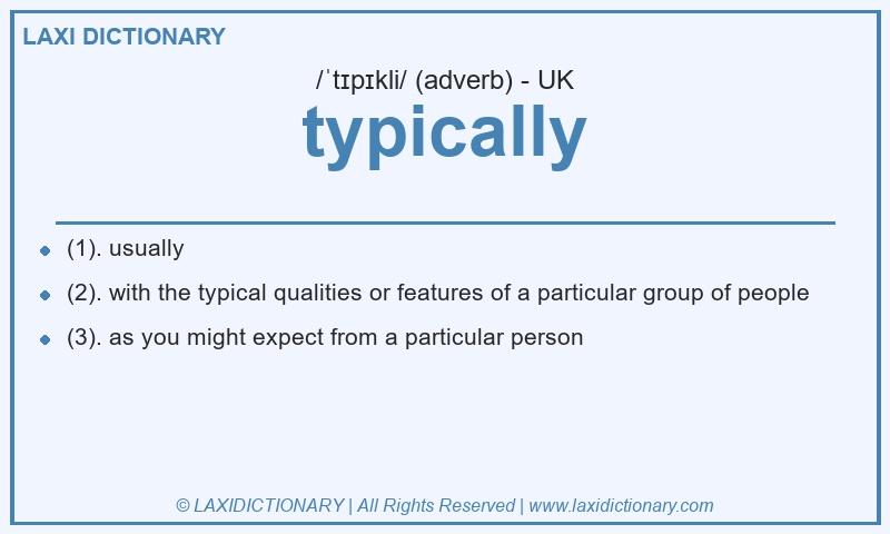 Definition typically in British English