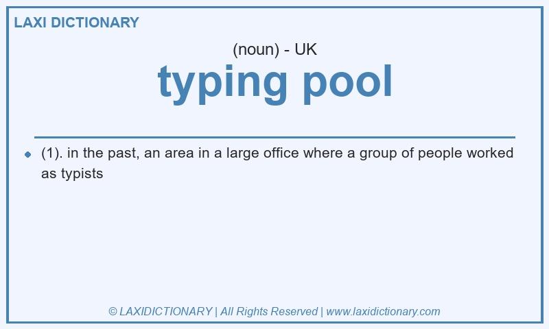 Definition typing pool in British English
