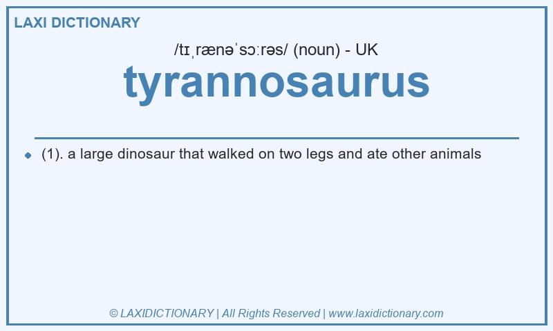 Definition tyrannosaurus in British English
