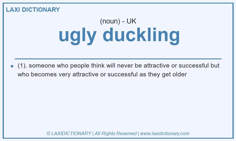Definition ugly duckling in British English