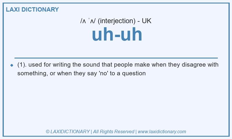 Definition uh-uh in British English