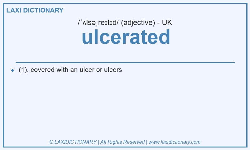 Definition ulcerated in British English