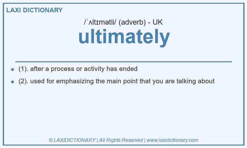 Definition ultimately in British English