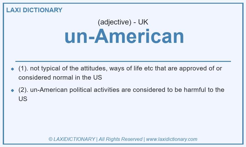 Definition un-American in British English