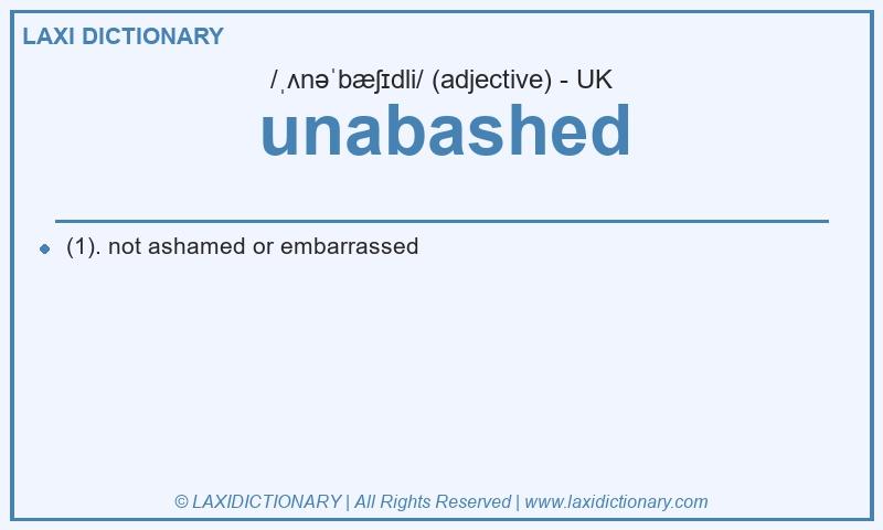Definition unabashed in British English