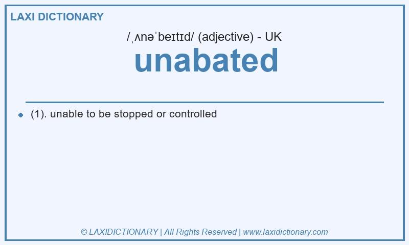 Definition unabated in British English