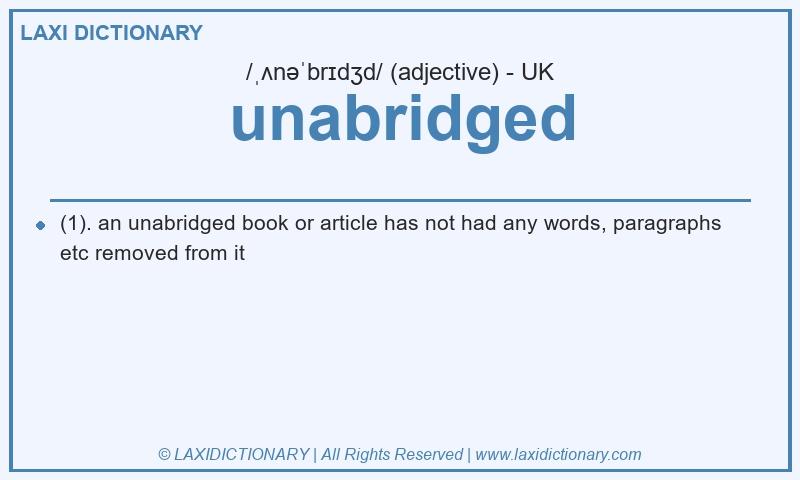 Definition unabridged in British English