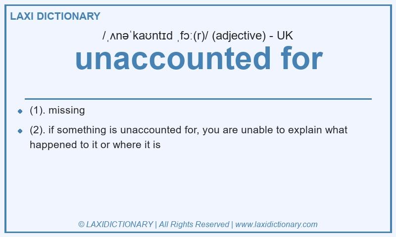 Definition unaccounted for in British English