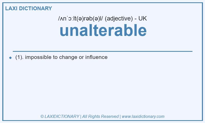 Definition unalterable in British English