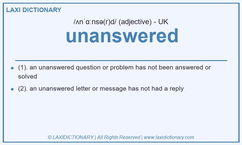 Definition unanswered in British English
