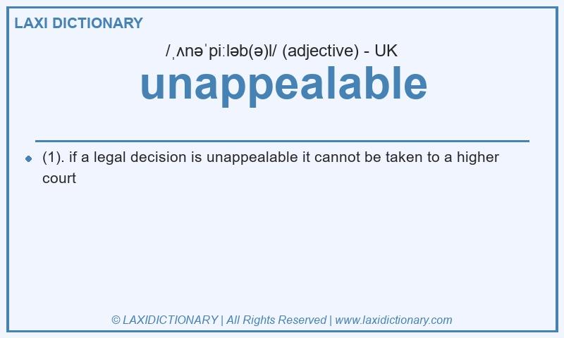 Definition unappealable in British English