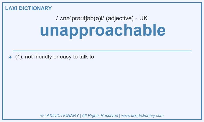 Definition unapproachable in British English