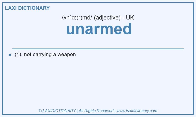 Definition unarmed in British English