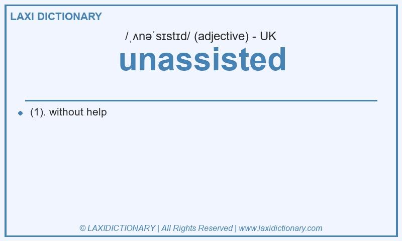 Definition unassisted in British English