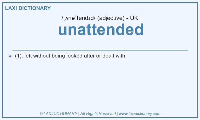 Definition unattended in British English