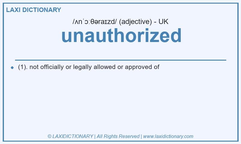 Definition unauthorized in British English