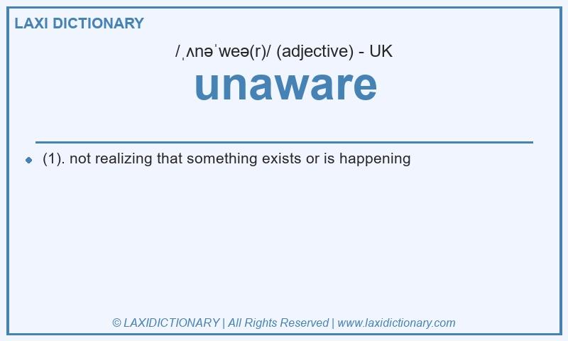Definition unaware in British English