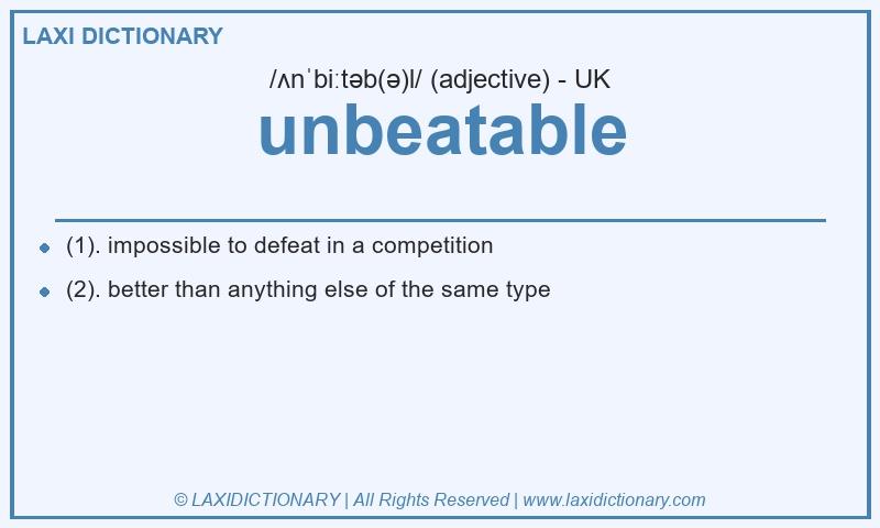 Definition unbeatable in British English