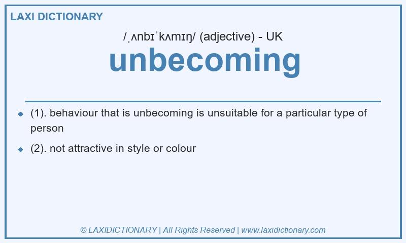 Definition unbecoming in British English