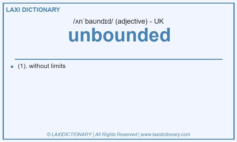 Definition unbounded in British English