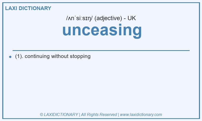 Definition unceasing in British English