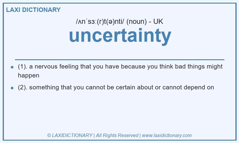 Definition uncertainty in British English