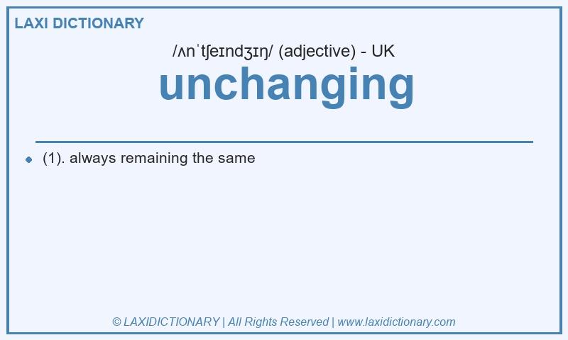 Definition unchanging in British English