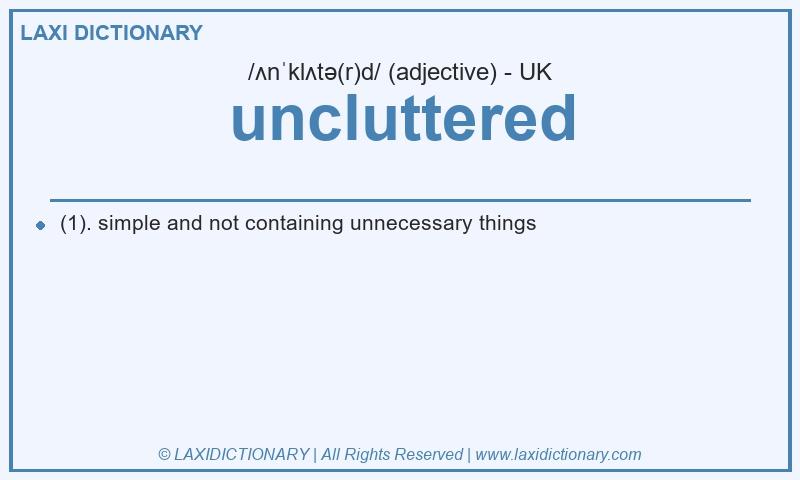 Definition uncluttered in British English