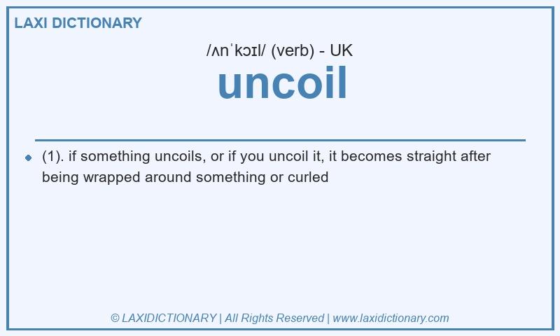 Definition uncoil in British English