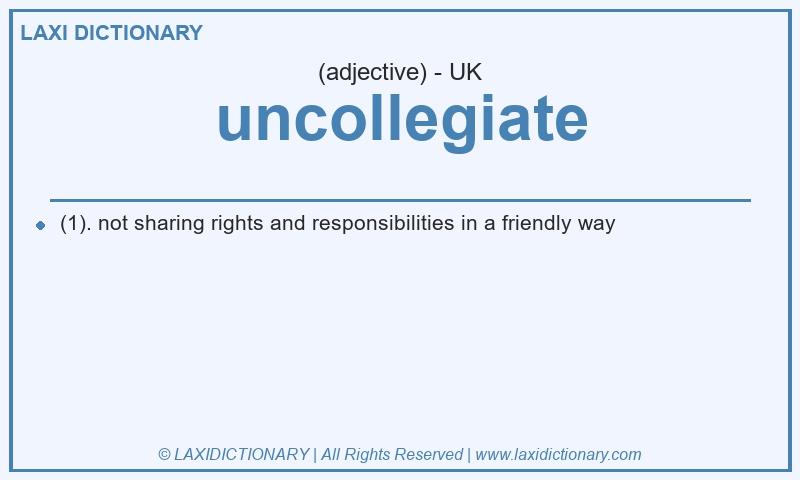 Definition uncollegiate in British English
